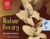 Madame Bovary written by Gustave Flaubert performed by Juliet Stevenson on CD (Unabridged)